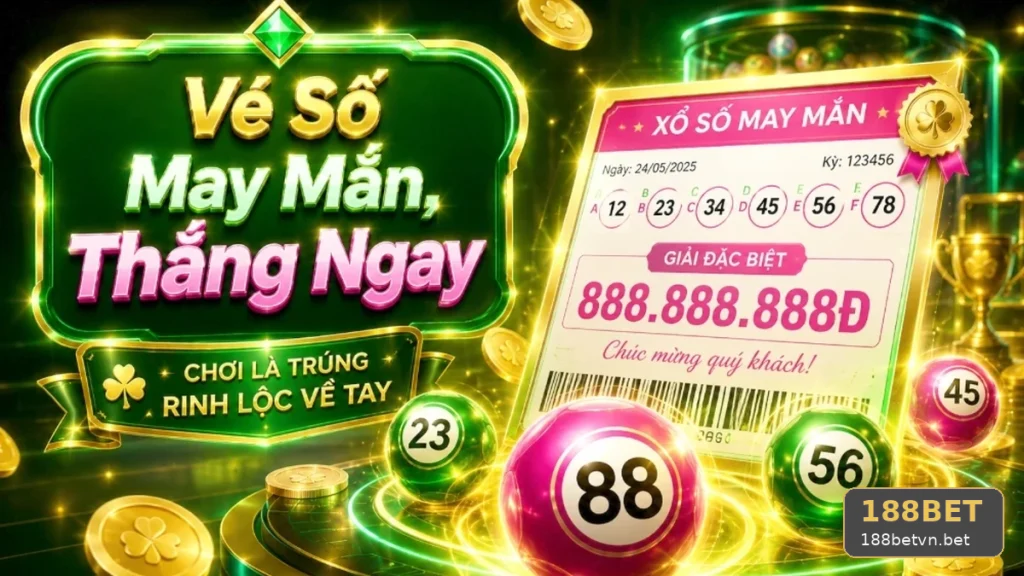 Kiểm Tra Giao Diện Xổ Số 188BET Tại 188betvn.bet: Trách Nhiệm Cá Nhân Khi Đọc Vé Số, Kết Quả Và Tránh Lỗi Người Mới Qua Góc Kiểm Chứng Theo Tên Miền